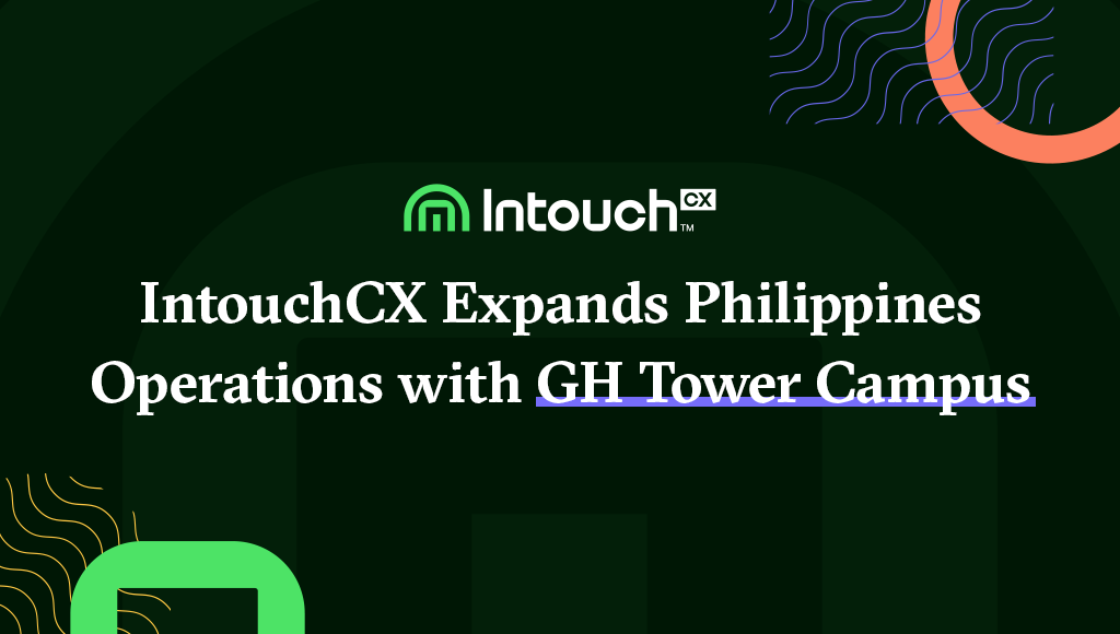 IntouchCX Expands Philippines Operations with GH Tower Campus